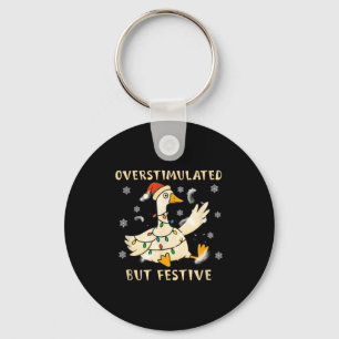 Overstimulated But Festive Goose Christmas Funny G Key Ring