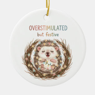 Overstimulated But Festive Hedgehog Ceramic Ornament