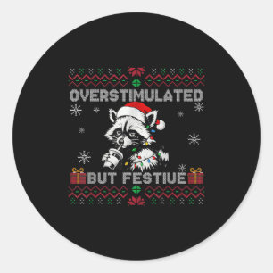 Overstimulated But Festive Ossum Ugly Sweater Chri Classic Round Sticker