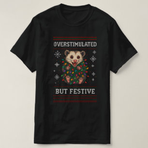 Overstimulated But Festive Possum Christmas Funny T-Shirt