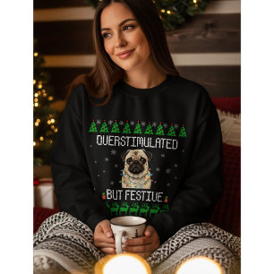 Overstimulated But Festive Pug Christmas Sweater