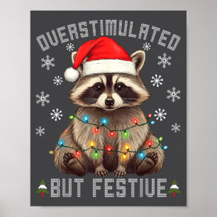 Overstimulated But Festive Raccoon Funny Christmas Poster