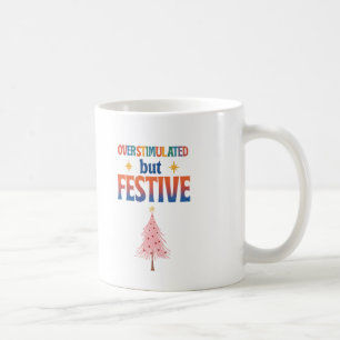 Overstimulated but Festive – Retro christmas Coffee Mug