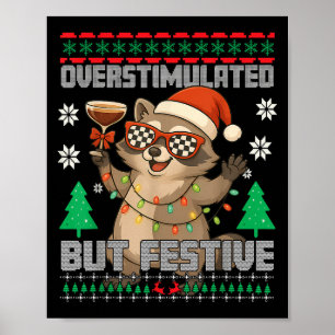 Overstimulated But Festive Ssum Ugly Christmas Rac Poster