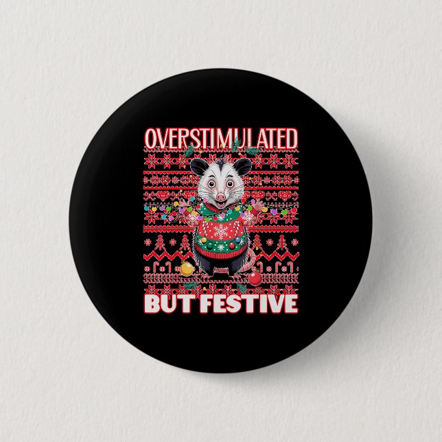 Overstimulated But Festive Ugly Xmas  6 Cm Round Badge (Front)