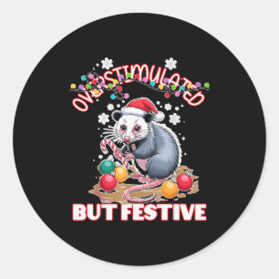 Overstimulated But Festive Ugly Xmas Classic Round Sticker