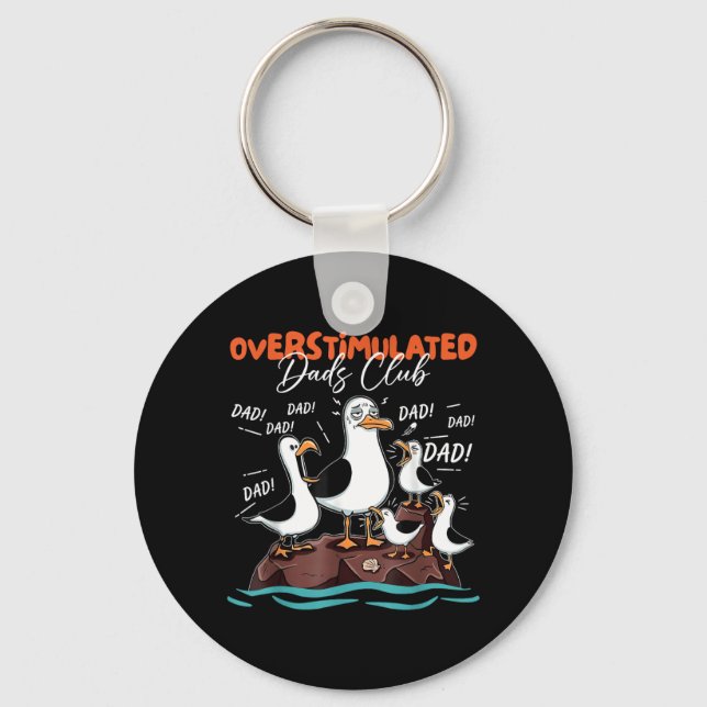 Overstimulated Dads Funny Seagull Dad Fathers Day Key Ring (Front)