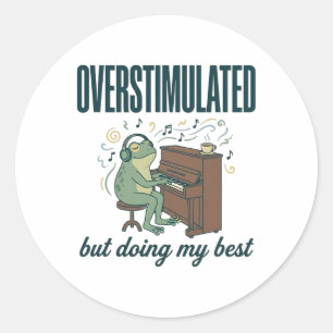 Overstimulated Frog Piano Mental Health Support Classic Round Sticker