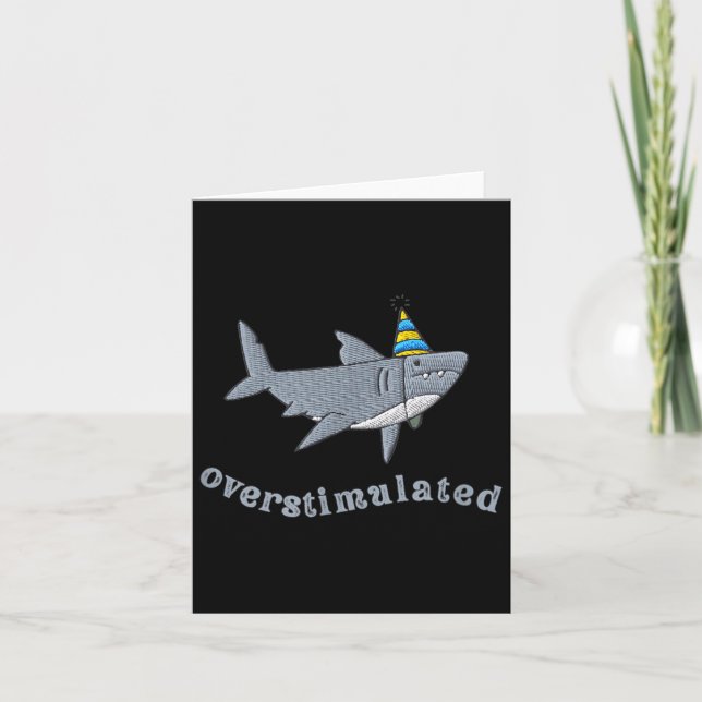 Overstimulated Hat Shark Funny Birthday,men,women  Card (Front)