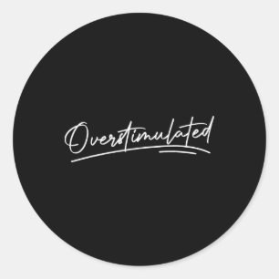 Overstimulated Mental Health Awareness  Classic Round Sticker