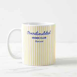 Overstimulated Moms Club Funny Gift for Mum Coffee Mug
