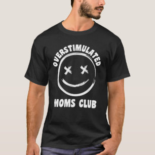 Overstimulated Moms Club Groovy  Anxiety For Mum   T-Shirt