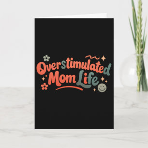 Overstimulated Moms Club Mental Health Mothers Day Card