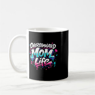Overstimulated Moms Club Mental Health Mothers Day Coffee Mug