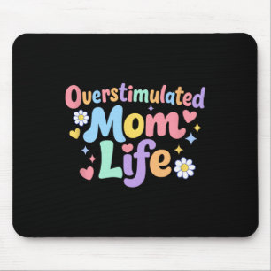Overstimulated Moms Club Mental Health Mothers Day Mouse Pad