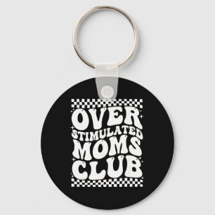 Overstimulated Moms Club Neurodivergent Mum Mental Key Ring