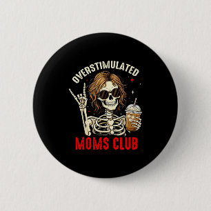 Overstimulated moms club neurodivergent mum mother 6 cm round badge
