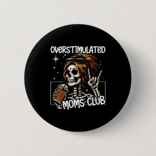Overstimulated moms club neurodivergent mum mother 6 cm round badge