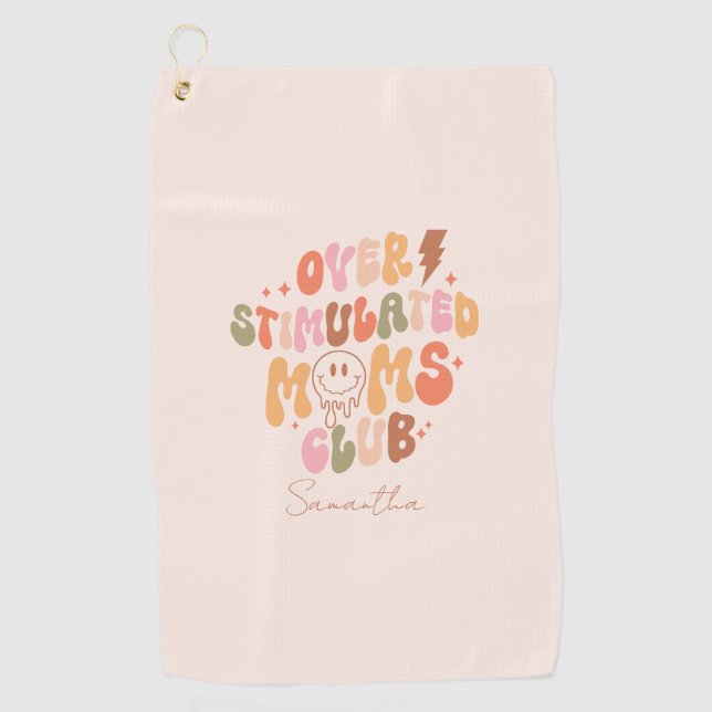 Overstimulated Moms Club – Relatable and Real Golf Towel (Front)