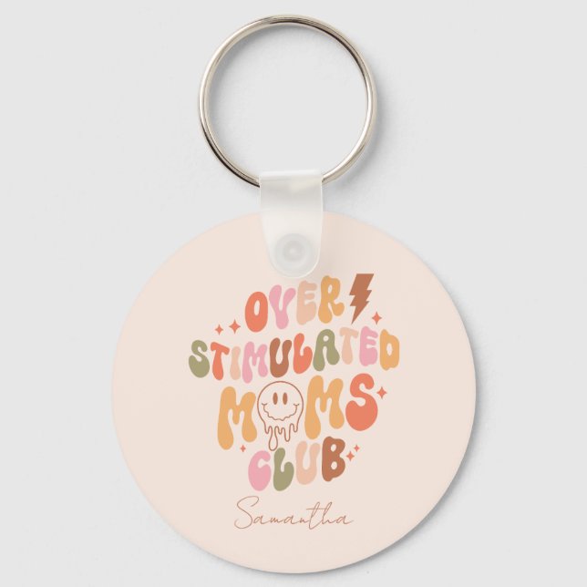 Overstimulated Moms Club – Relatable and Real Key Ring (Front)