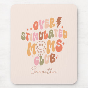 Overstimulated Moms Club – Relatable and Real Mouse Pad