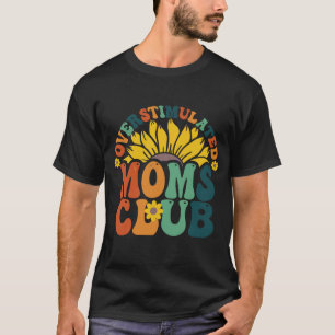Overstimulated Moms Club Shirt, Cute Retro for Mom T-Shirt