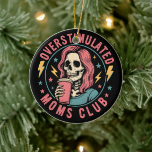 Overstimulated Moms Club Skull Messy Mom Life Ceramic Ornament
