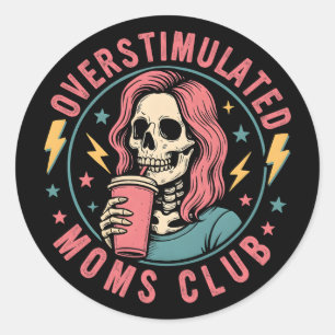 Overstimulated Moms Club Skull Messy Mum Life Classic Round Sticker