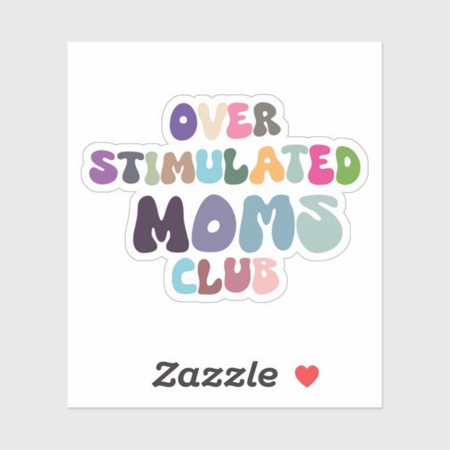 Overstimulated moms club sticker, mental health (Sheet)