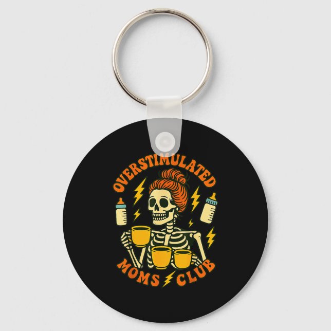 Overstimulated Mum Coffee Skeleton Retro Humour  Key Ring (Front)