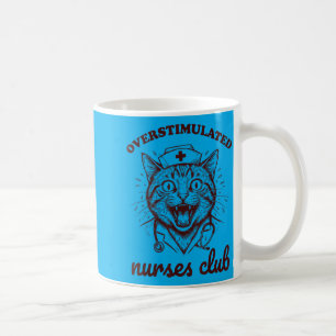 Overstimulated Nurses Club Funny Cat Night Shift Coffee Mug