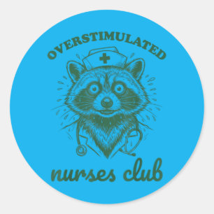 Overstimulated Nurses Club Funny Racoon Night Classic Round Sticker