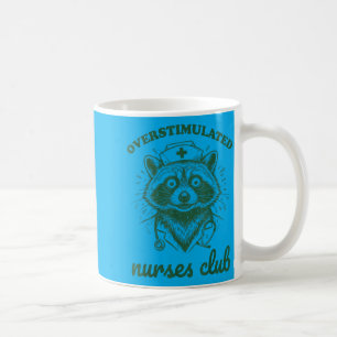 Overstimulated Nurses Club Funny Racoon Night Coffee Mug