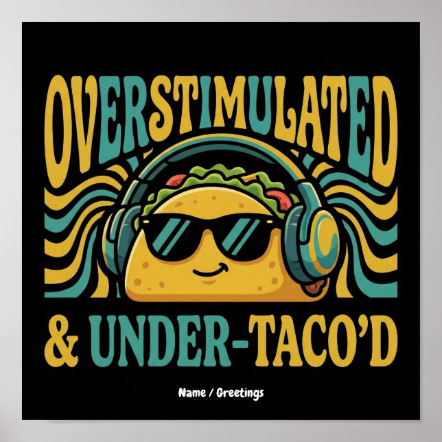 Overstimulated & Under-Taco'd Funny Retro Foodie Poster (Front)