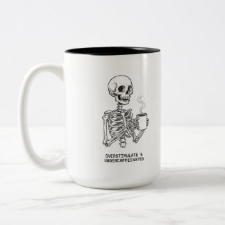OVERSTIMULATED & UNDERCAFFEINATED COFFEE MUG