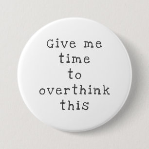 Overthink 7.5 Cm Round Badge