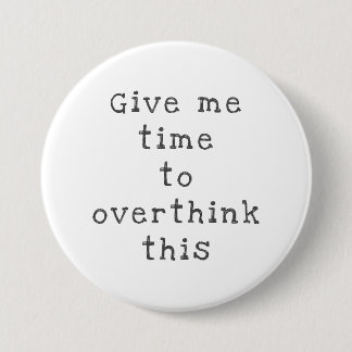 Overthink 7.5 Cm Round Badge