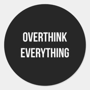 Overthink Everything Mental Health Awareness Long Classic Round Sticker