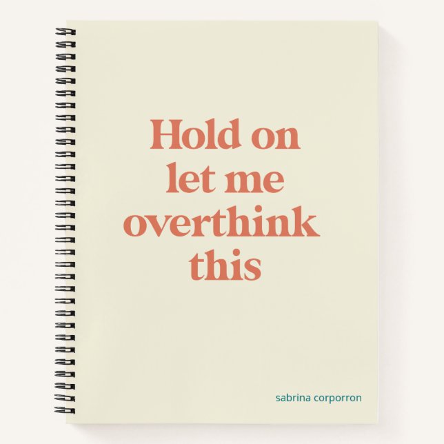 Overthink This Funny Quote | Burnt Sienna Notebook (Front)