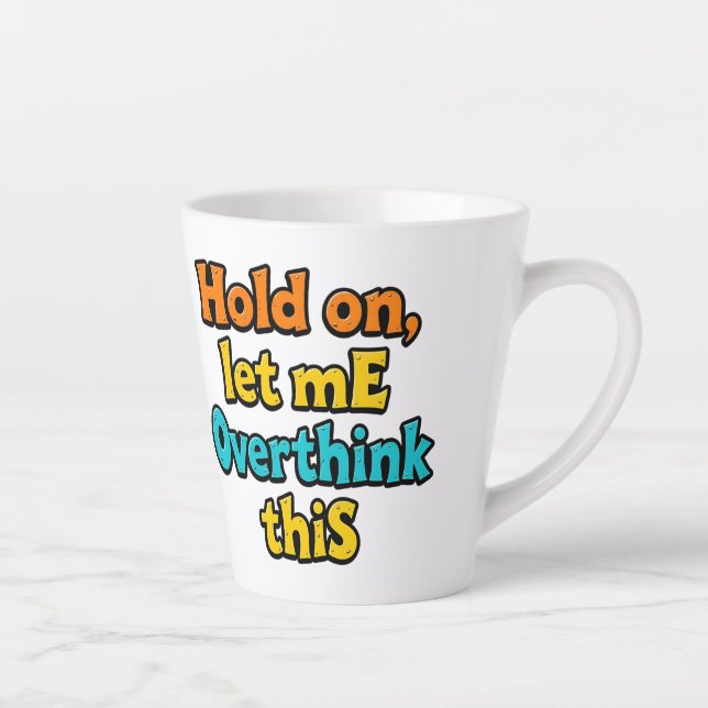 Overthink This Gradient: A Life Typographical Tip Latte Mug (Right)