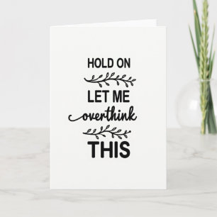 Overthink This Relatable Card