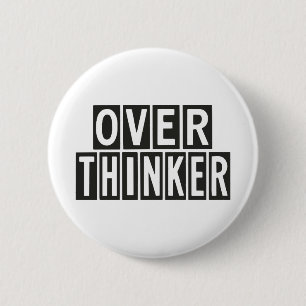 Overthinker 6 Cm Round Badge