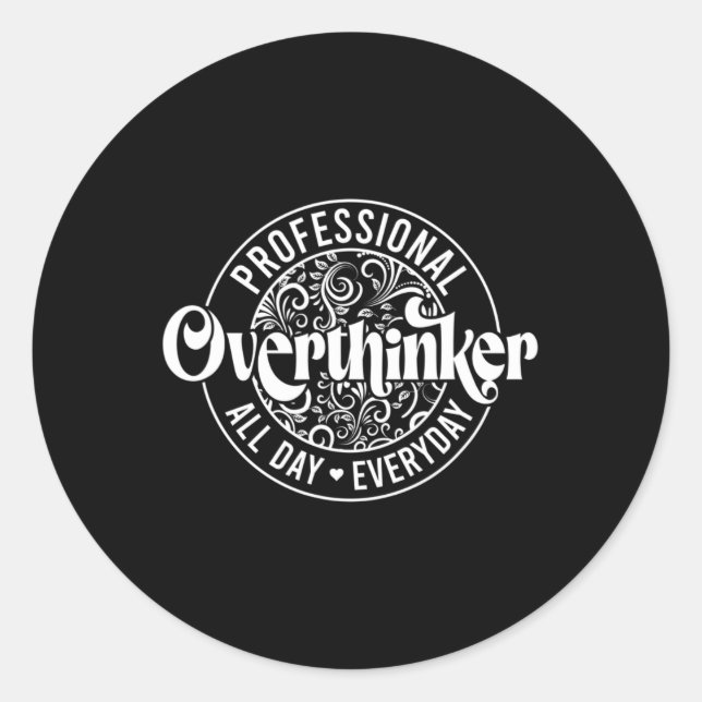 Overthinker All Day Fun Mental Health Anxiety  Classic Round Sticker (Front)