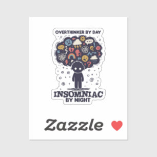 Overthinker by day, Insomniac by night