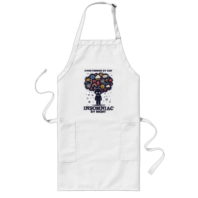 Overthinker by day, Insomniac by night Long Apron (Front)