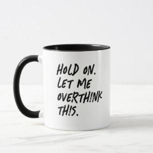 Overthinker Funny Quote Mug