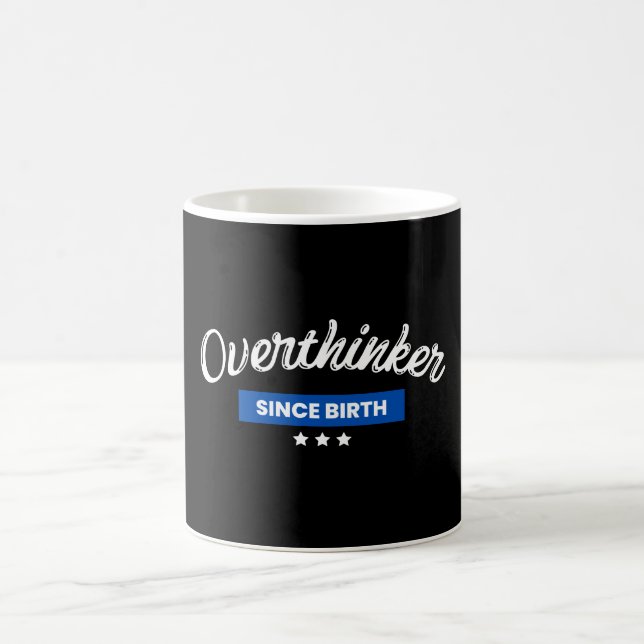 Overthinker Since Birth Coffee Mug (Center)