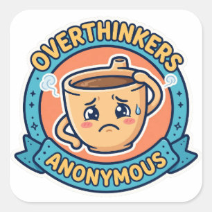 Overthinkers Anonymous Funny Coffee Sticker