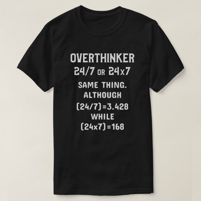 Overthinking 24 hours a day T-Shirt (Design Front)