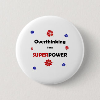 Overthinking 6 Cm Round Badge